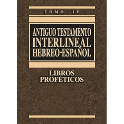 Antiguo Testamento Interlineal Hebreo-Español, Tomo IV: Li..