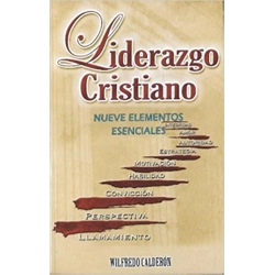Liderazgo Cristiano: Nueve Elementos Esenciales