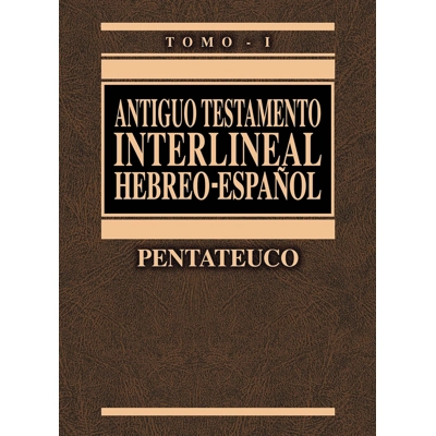 Antiguo Testamento Interlineal Hebreo-Español Vol. 1: Pentateuco
