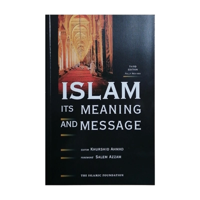ISLAM: Its Meaning and Message