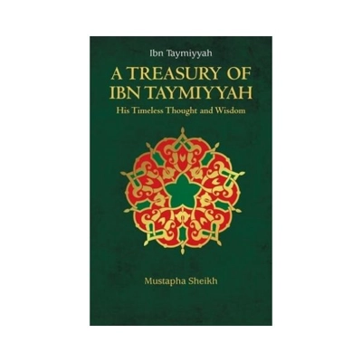 A TREASURY OF IBN TAYMIYYAH