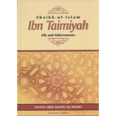 Shaikh-ul-Islam Ibn Taimiyah Life and Achievements