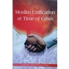 Muslim Unification at Time of Crises