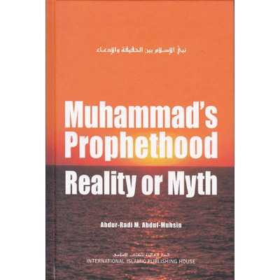 Mohammad's Prophethood Reality or Myth