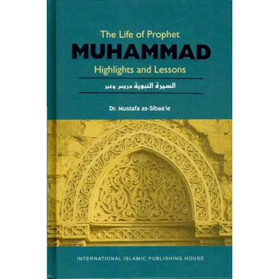 The Life of Prophet Muhammad (Highlights and Lessons)