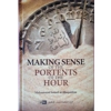 Making Sense of the Portents of the Hour