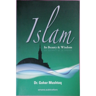 Islam: Its Beauty and Wisdom