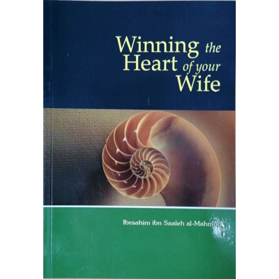 Winning the heart of your Wife