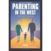 MEETING THE CHALLENGE OF PARENTING IN THE WEST: AN ISLAMIC PERSPECTIVE
