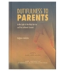Dutifulness To Parents In The Light Of Qur’an And The Authentic Sunnah