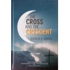 The Cross & The Crescent