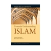 TOWARDS UNDERSTANDING ISLAM