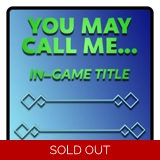 You May Call Me... Title