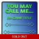 You May Call Me... Title