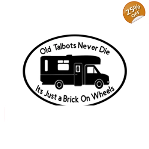#Old Talbots Never Die Vinyl Decal Sticker,