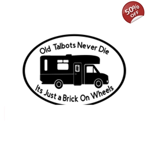 Old Talbots Never Die Vinyl Decal Sticker,