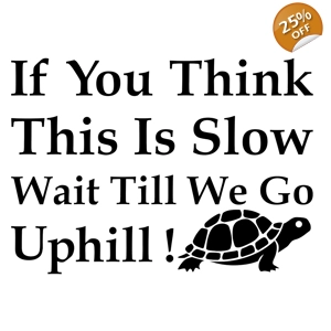 #If You Think This Is Slow, Wait Till We Go Uphill