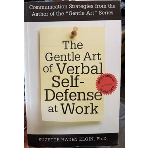 The Gentle Art of Verbal Self Defense at work