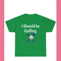 I Should be Golfing unisex heavy ..