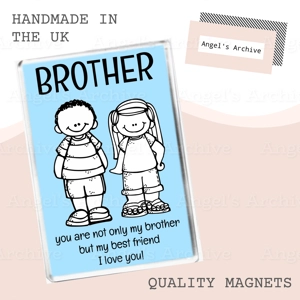 Brother ✳ Best Friend ✳ I Love You ✳ Magnet ✳ Gift