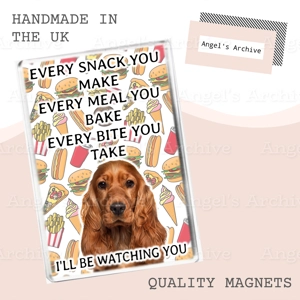 Every Snack You Make ✳ Dog Quote ✳ Cocker Spaniel ✳ Magnet ✳ Gift