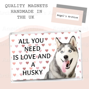 All You Need is Love and a Husky ✳ Dog Quote ✳ Magnet ✳ Gift