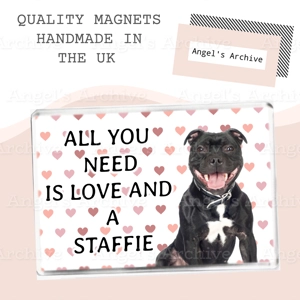 All You Need is Love and a Staffie ✳ Dog Quote ✳ Magnet ✳ Gift