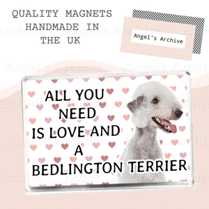 All You Need is Love and a Bedlington Terrier ✳ Magnet ✳ Gift