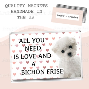 All You Need is Love and a Bichon Frise ✳ Dog Quote ✳ Magnet ✳ Gift