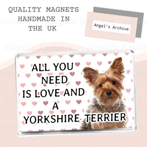 All You Need is Love and a Yorkshire Terrier ✳ Magnet ✳ Gift