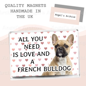 All You Need is Love and a French Bulldog ✳ Dog Quote ✳ Magnet ✳ Gift