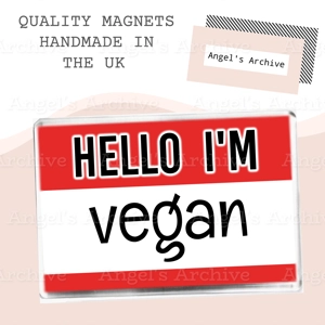 Hello I'm Vegan ✳ Vegan Quote ✳ Novelty Name Tag ✳ Magnet ✳ Gift