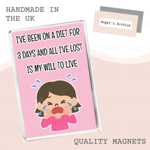 All I've Lost is my Will to Live ✳ Magnet ✳ Diet Quote ✳ Joke Gift