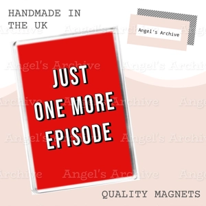 Just One More Episode ✳ Magnet ✳ Novelty TV Quote ✳ Gift