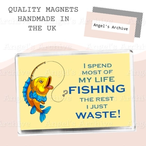 Funny Fishing Quote ✳ Fridge Magnet ✳ Gift