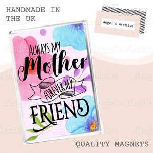Always My Mother Forever My Friend ✳ Fridge Magnet ✳ Gift