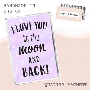 I Love You to the Moon and Back ✳ Fridge Magnet ✳ Gift