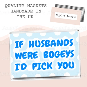 If Husbands Were Bogeys I'd Pick You ✳ Magnet ✳ Gift