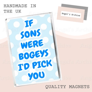 If Sons Were Bogeys I'd Pick You ✳ Magnet ✳ Gift