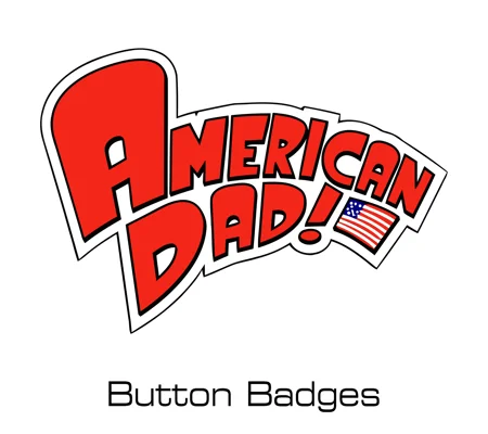 American Dad button badges