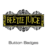 Beetlejuice button badges