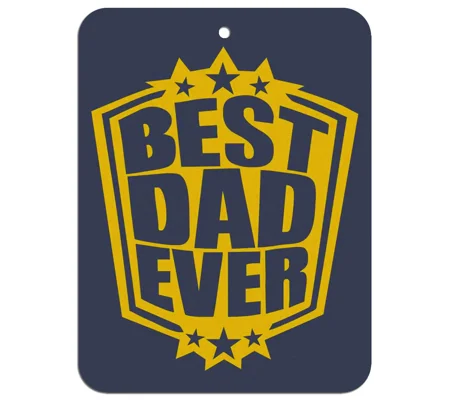 Best Dad Ever Air Freshener - Father's Day - Birthday - Gift
