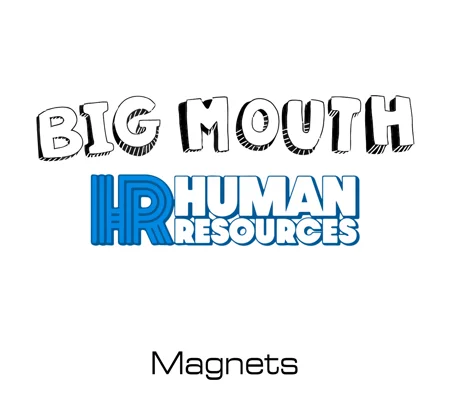 Big Mouth/Human Resources magnets