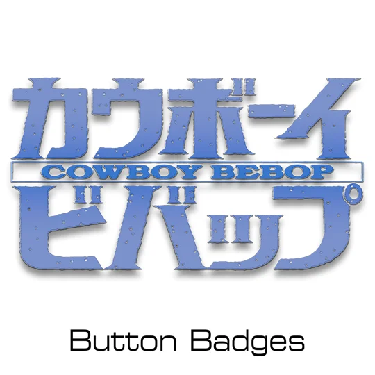 Cowboy Bebop button badges