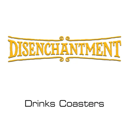 Disenchantment drinks coasters
