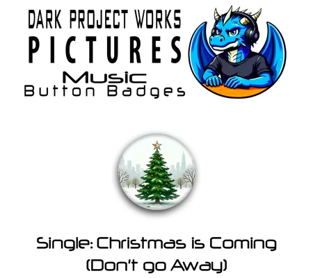 DPWP Music - Seasonal - Christmas is Coming (Don't go Away) button badge