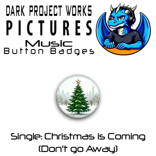 DPWP Music - Seasonal - Christmas is Coming (Don't go Away) button badge