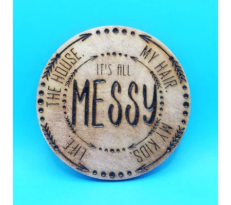 It's All Messy - 'Life' laser engraved drinks coaster