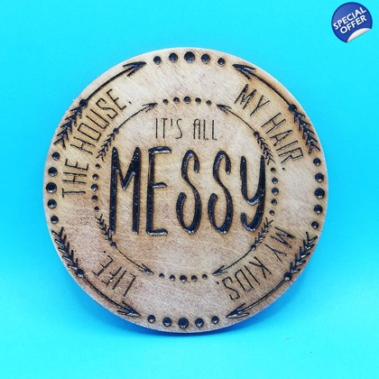 It's All Messy - 'Life' laser engraved drinks coaster
