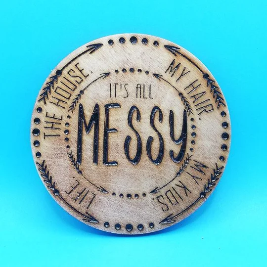 It's All Messy - 'Life' laser engraved drinks coaster